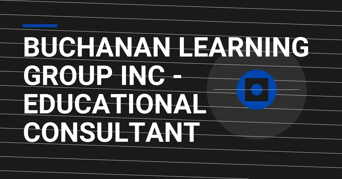 Buchanan Learning Group Inc - Educational Consultant