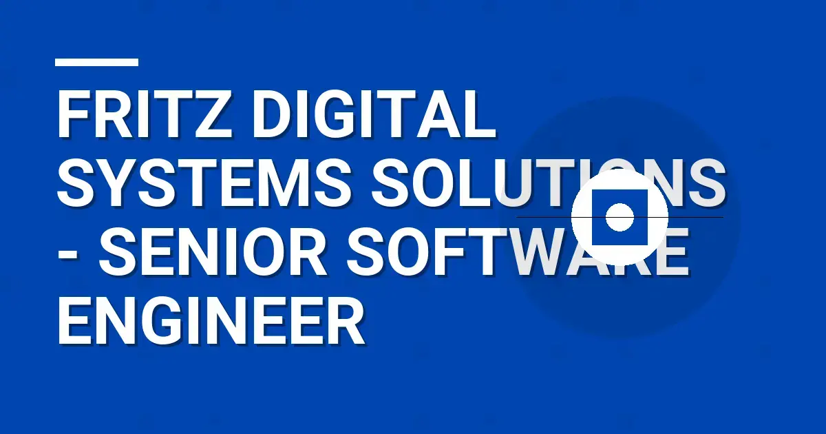 Fritz Digital Systems Solutions - Senior Software Engineer
