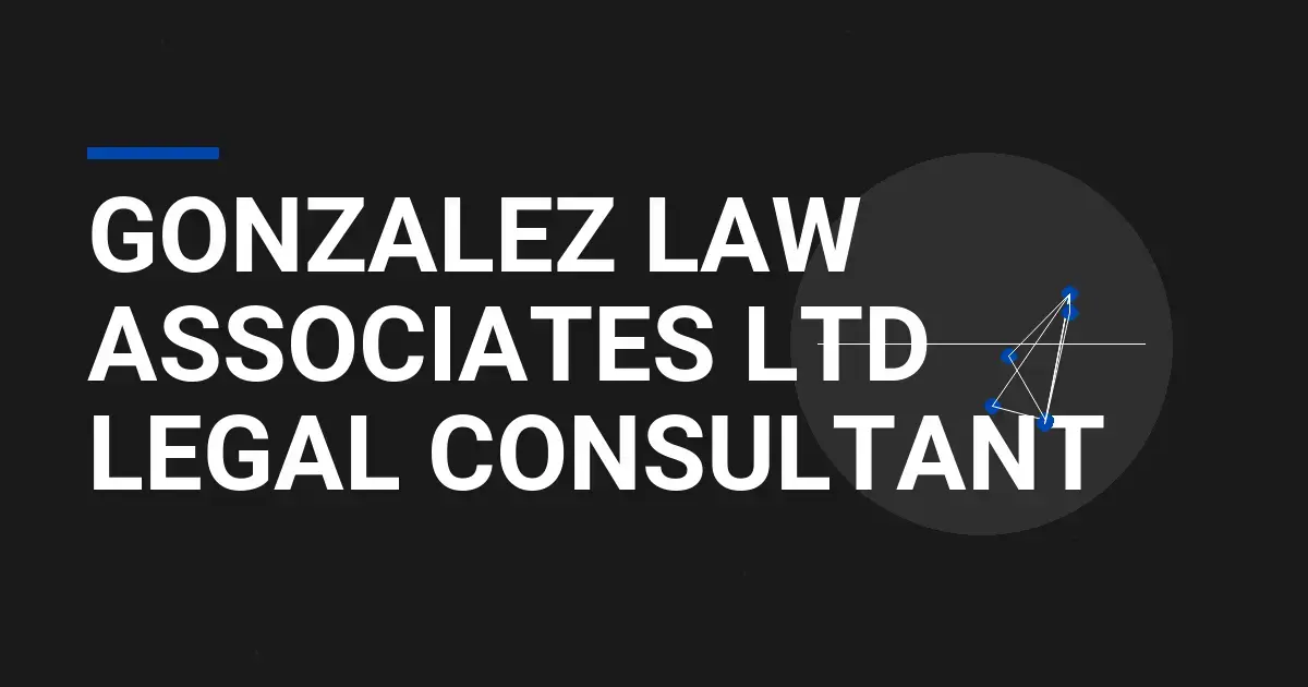 Gonzalez Law Associates Ltd Legal Consultant