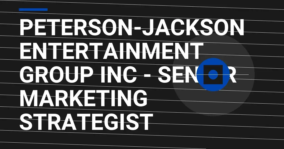 Peterson-Jackson Entertainment Group Inc - Senior Marketing Strategist