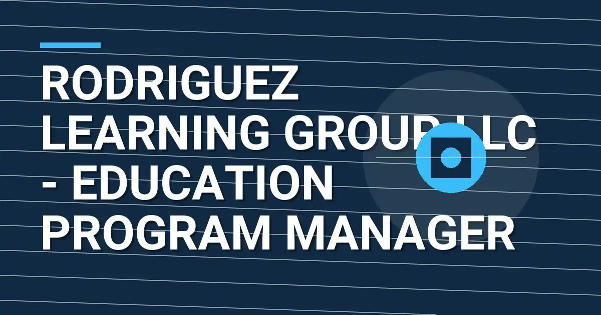 Rodriguez Learning Group LLC - Education Program Manager