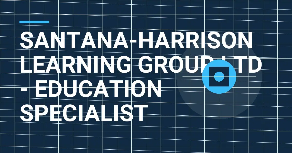 Santana-Harrison Learning Group Ltd - Education Specialist