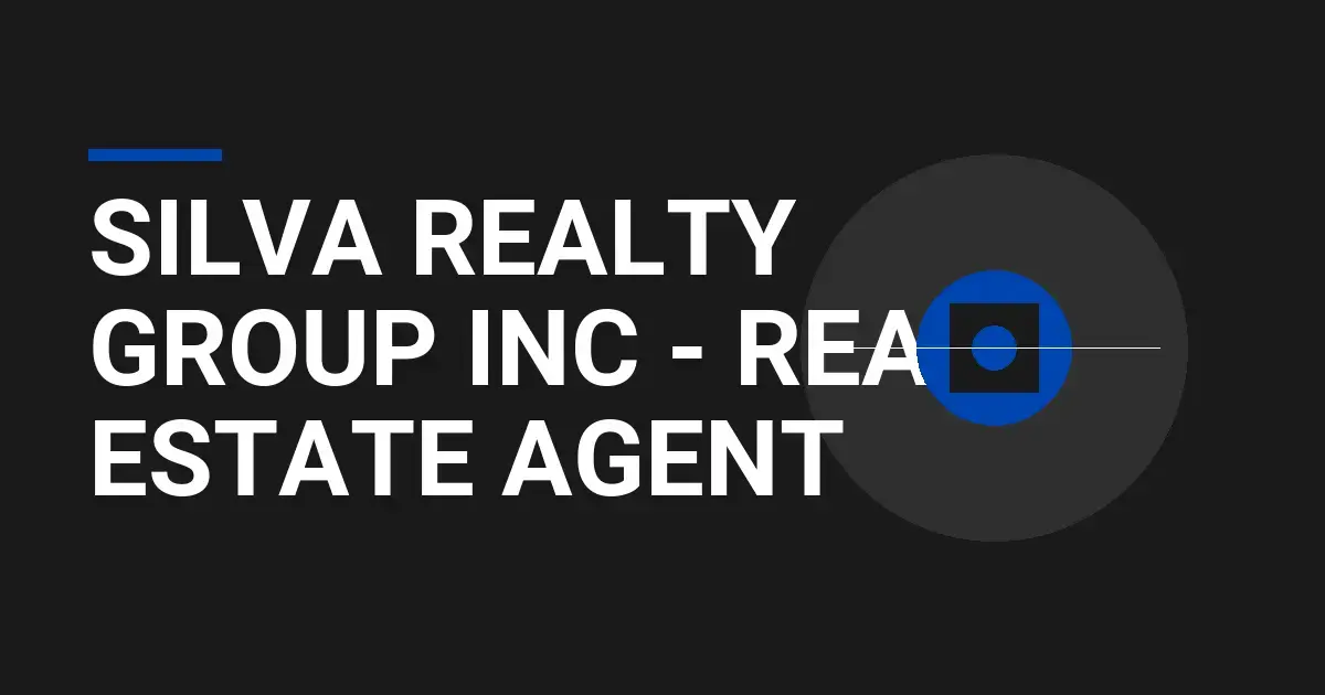 Silva Realty Group Inc - Real Estate Agent
